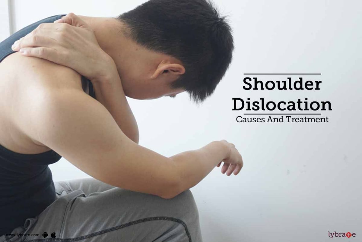 Shoulder Dislocation: Causes And Treatment - By Dr. Suhel Khan | Lybrate