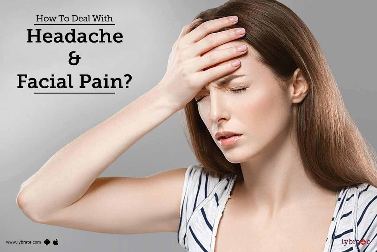 How To Deal With Headache & Facial Pain? - By Dr. Saipriya Tewari | Lybrate