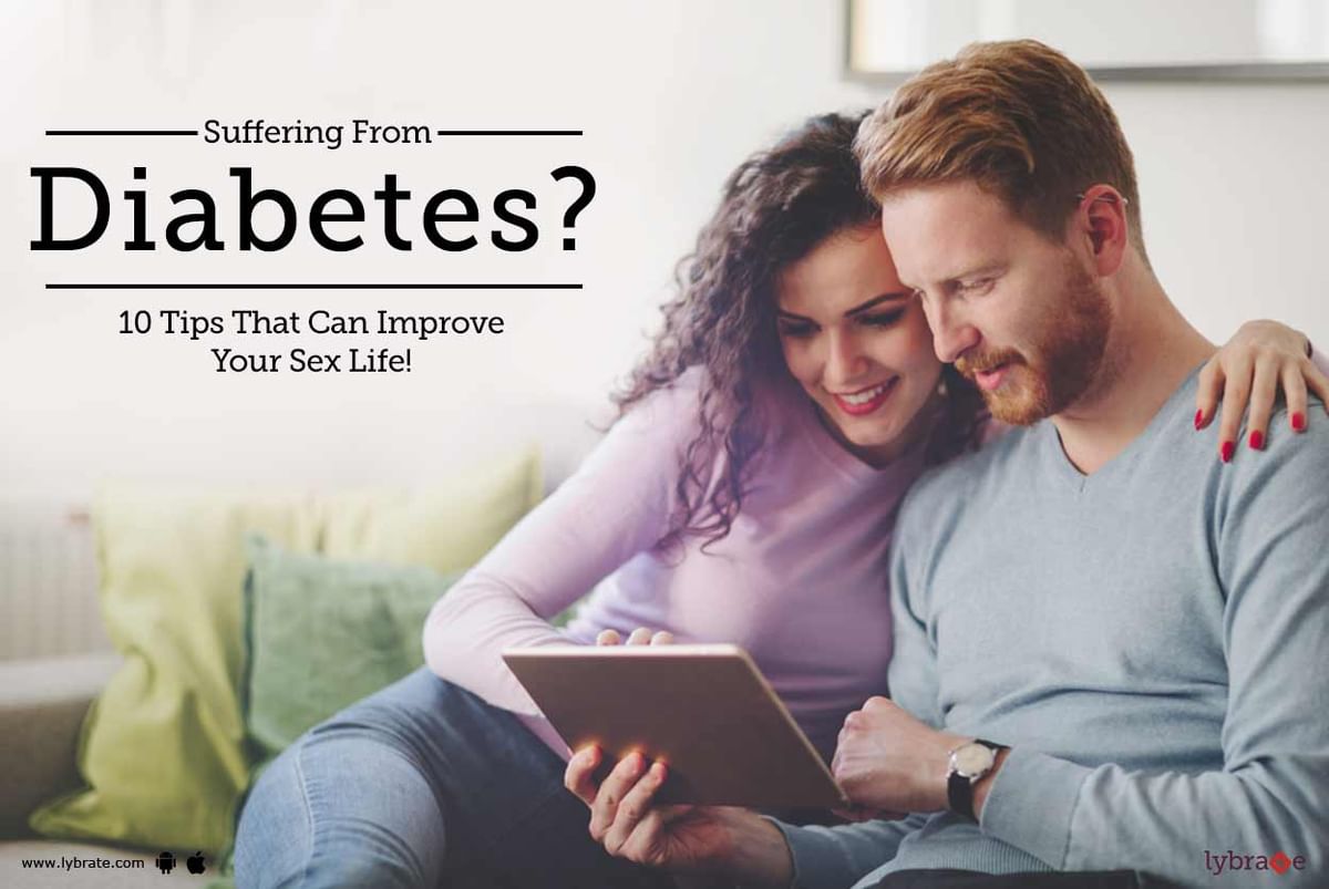 Suffering From Diabetes? 10 Tips That Can Improve Your Sex Life! - By Dr.  Fazal Ahmed | Lybrate