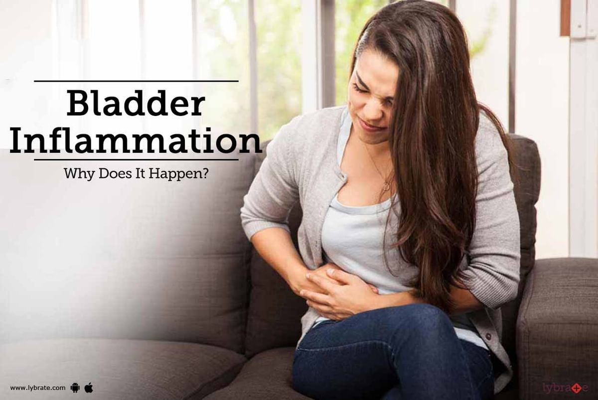 Bladder Inflammation - Why Does It Happen? - By Dr. Mukesh Singh | Lybrate