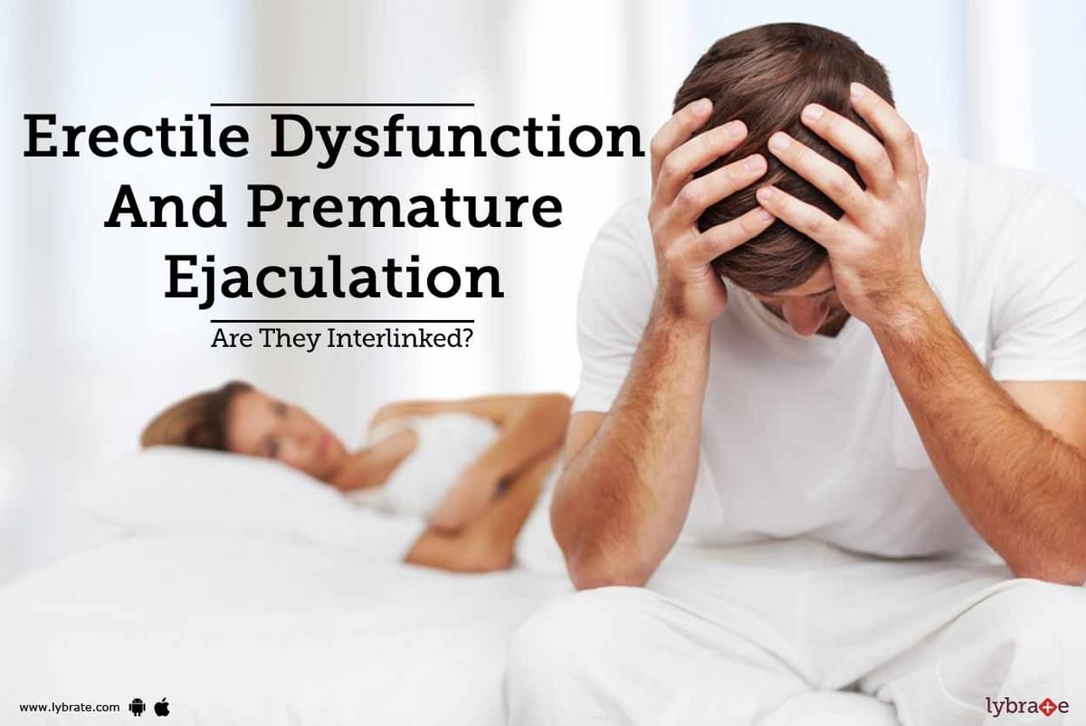 Erectile Dysfunction And Premature Ejaculation Are They