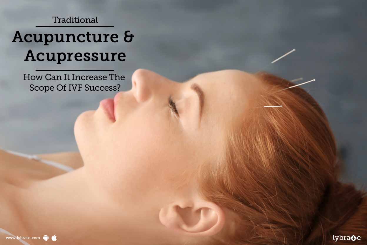 Traditional Acupuncture & Acupressure How Can It Increase The Scope