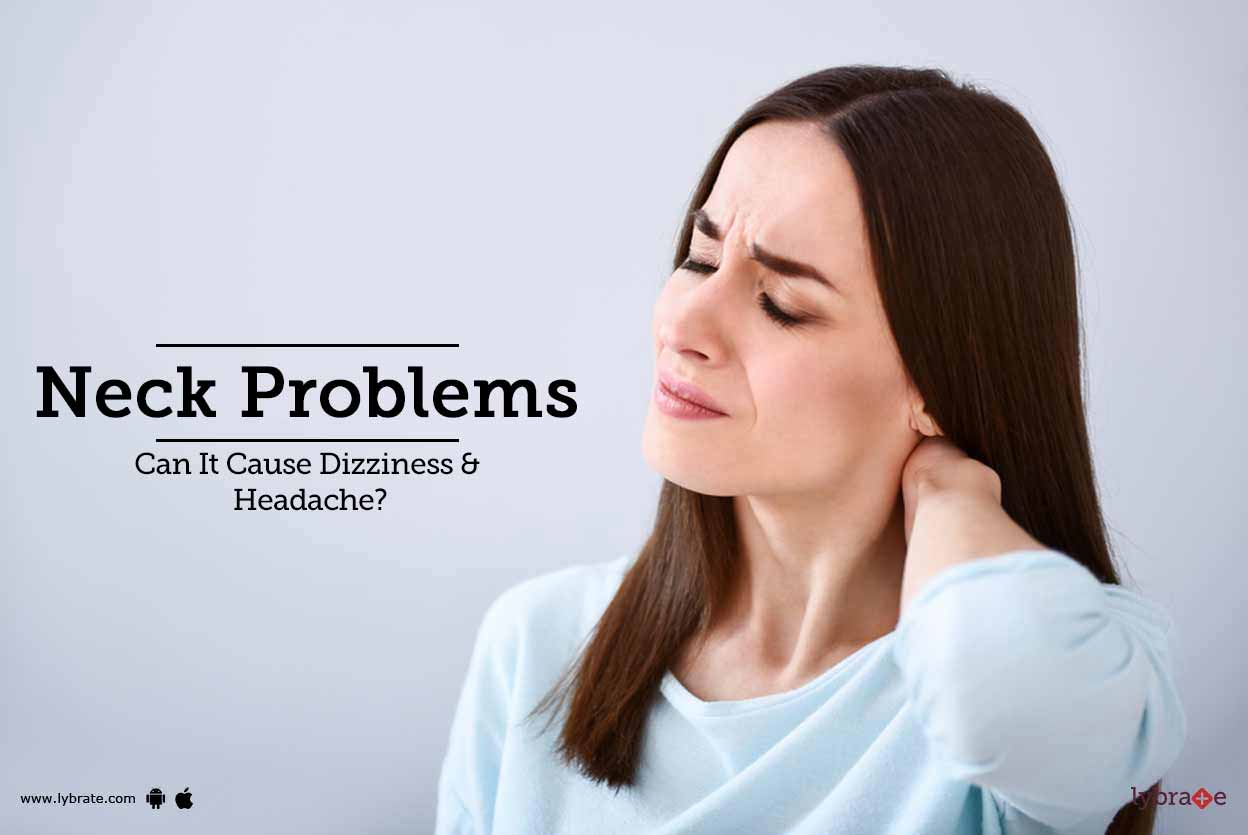 Neck Problems Can It Cause Dizziness & Headache? By Dr. Pinky
