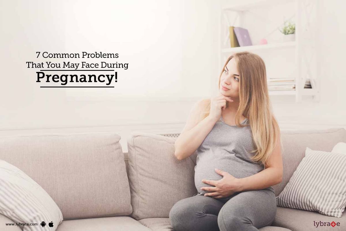 7 Common Problems That You May Face During Pregnancy! - By Dr. Himani ...