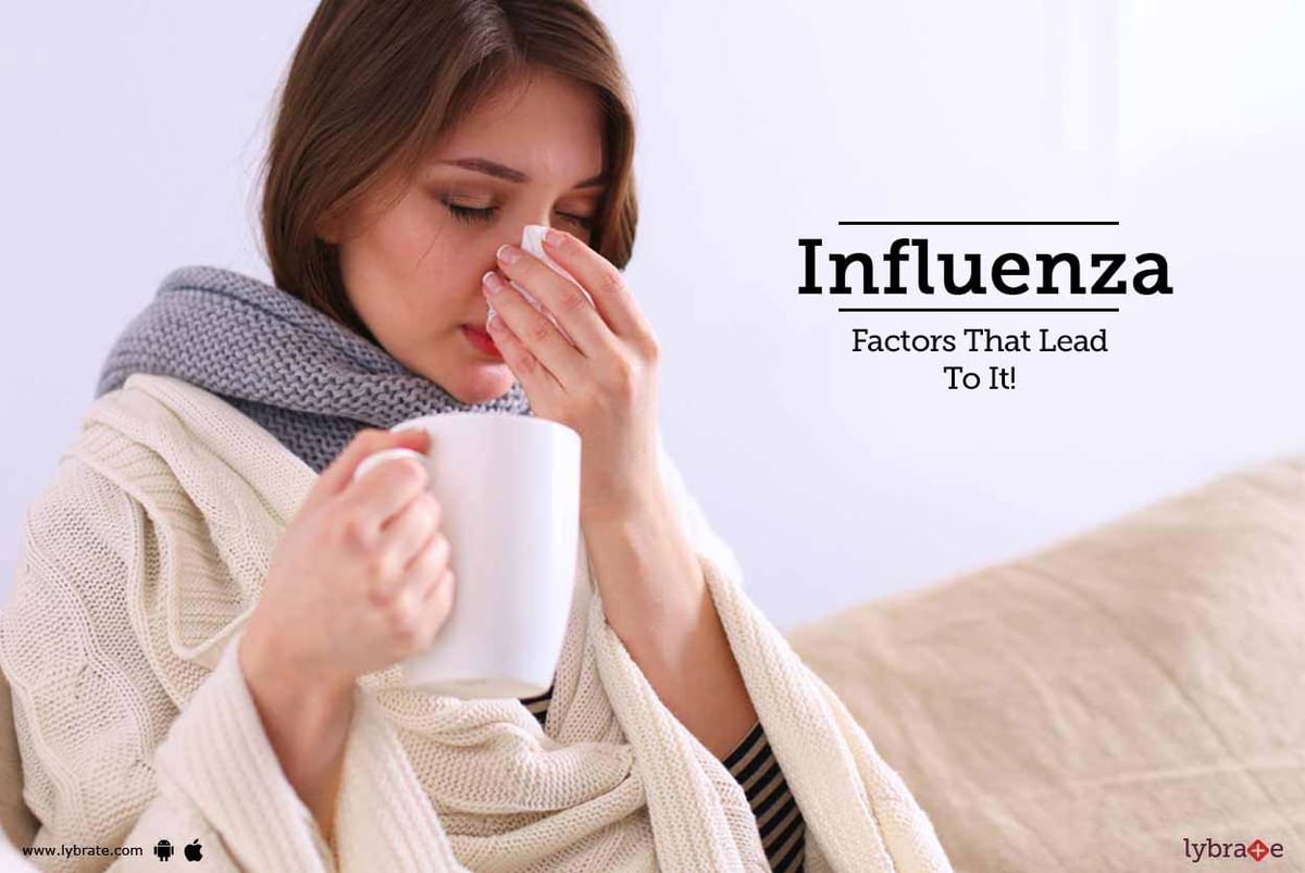 Influenza - Factors That Lead To It! - By Alliance Munot Hospital | Lybrate