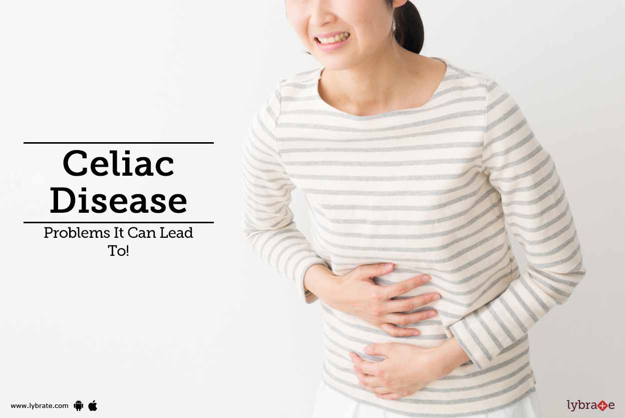 Celiac Disease Problems It Can Lead To! By Dr. Gurwant Singh Lamba