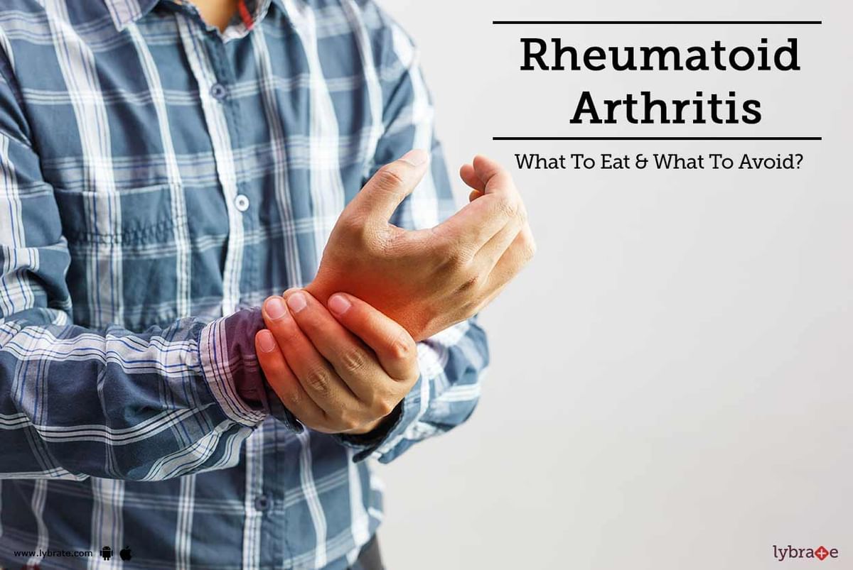 Rheumatoid Arthritis - What To Eat & What To Avoid? - By Dr. Bharat ...