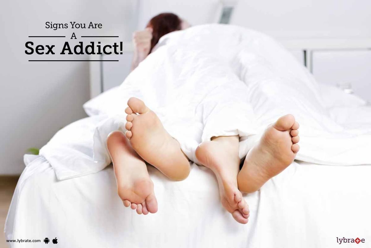 Signs You Are A Sex Addict! - By Dr. Sharath Kumar C | Lybrate