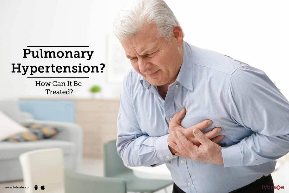 Pulmonary Hypertension - How Can It Be Treated? - By Dr. Arun Kanala