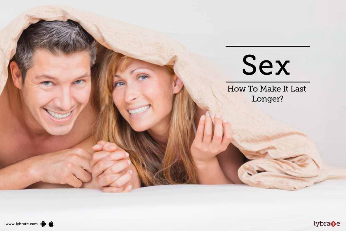 Sex - How To Make It Last Longer? - By Dr. Imran Khan | Lybrate