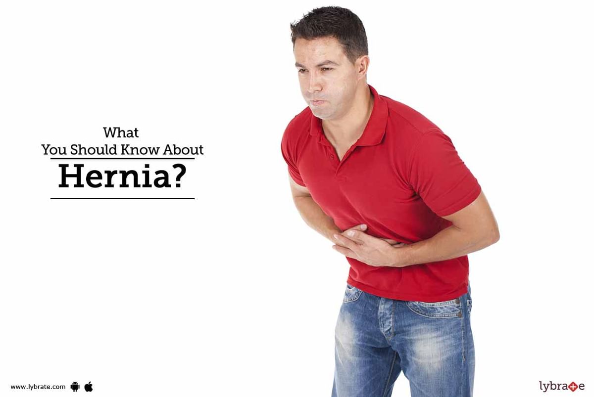 What You Should Know About Hernia? - By Dr. Sandeep Kumar | Lybrate