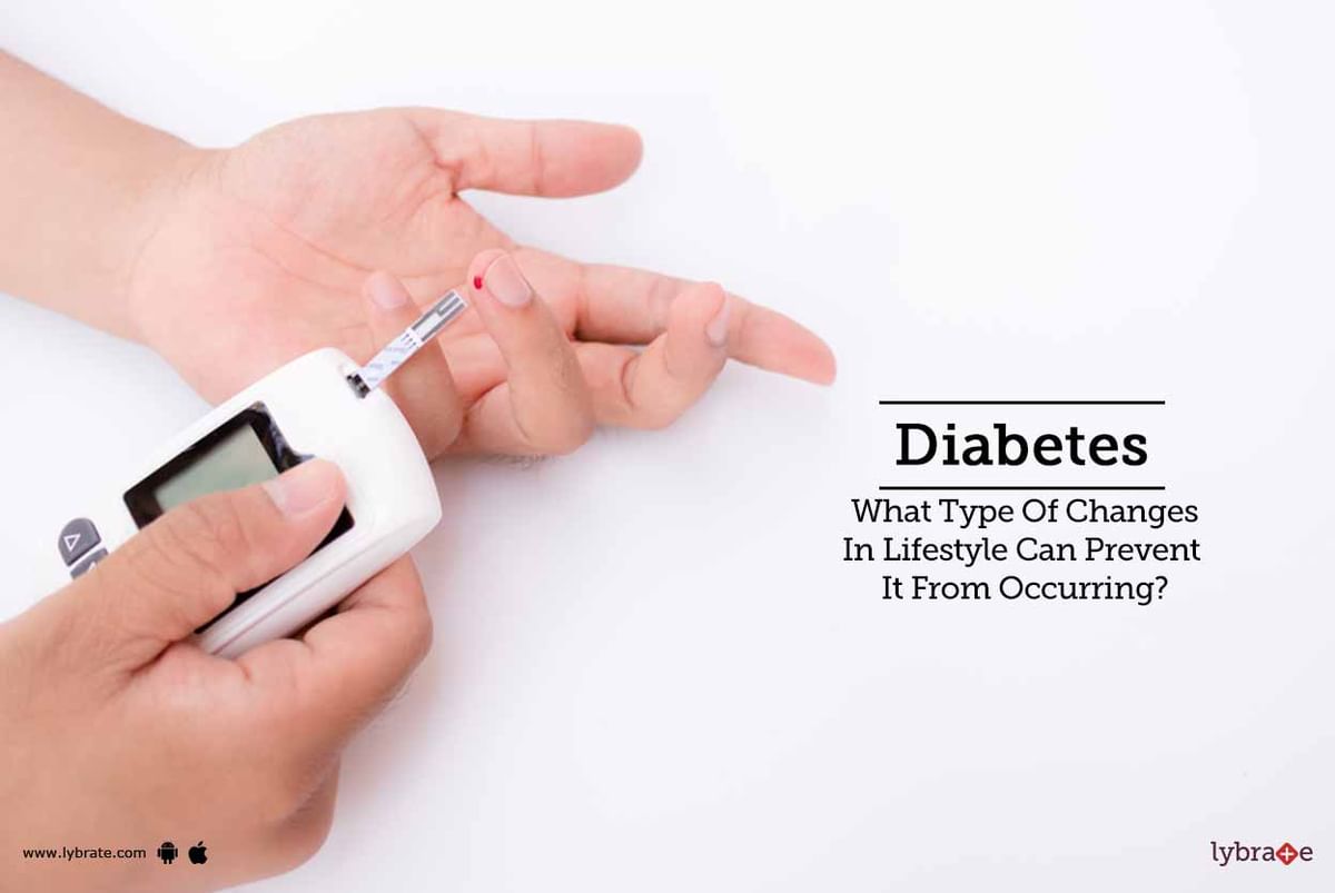 Diabetes - What Type Of Changes In Lifestyle Can Prevent It From ...