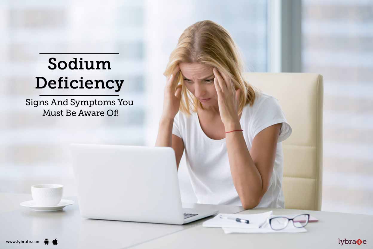 Sodium Deficiency Signs And Symptoms You Must Be Aware Of! By Dr