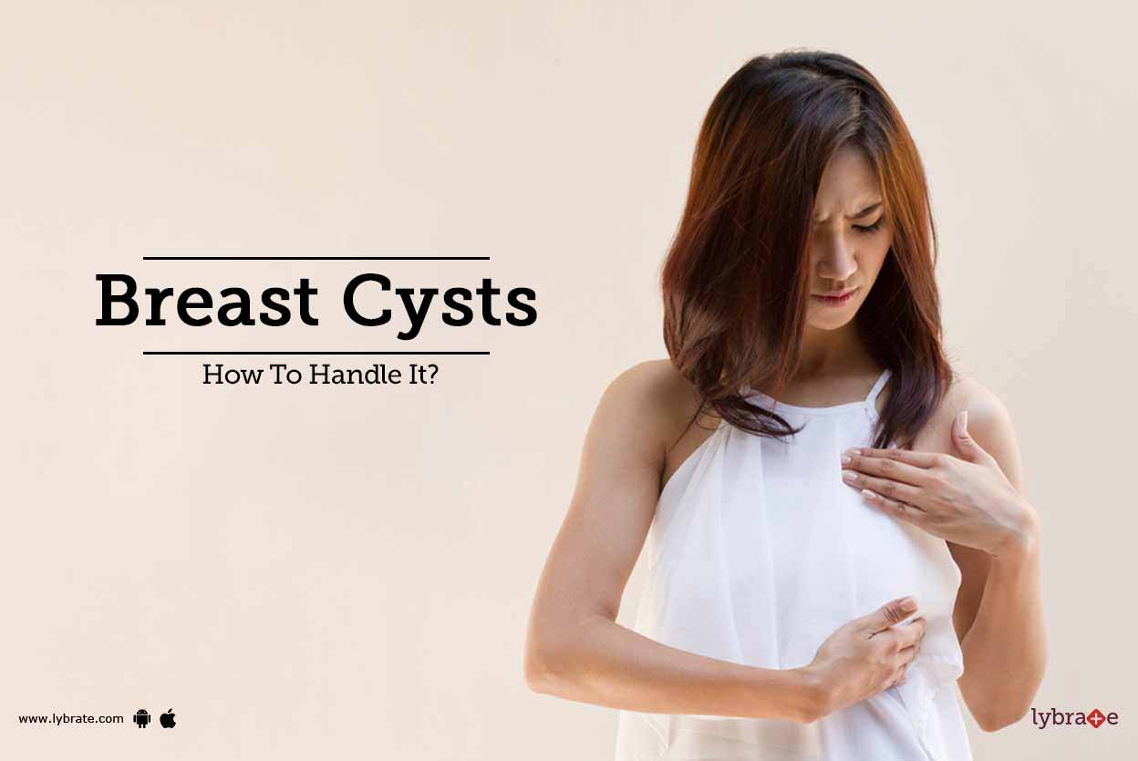 Breast Cysts How To Handle It? By Dr. Preeti Kale Lybrate