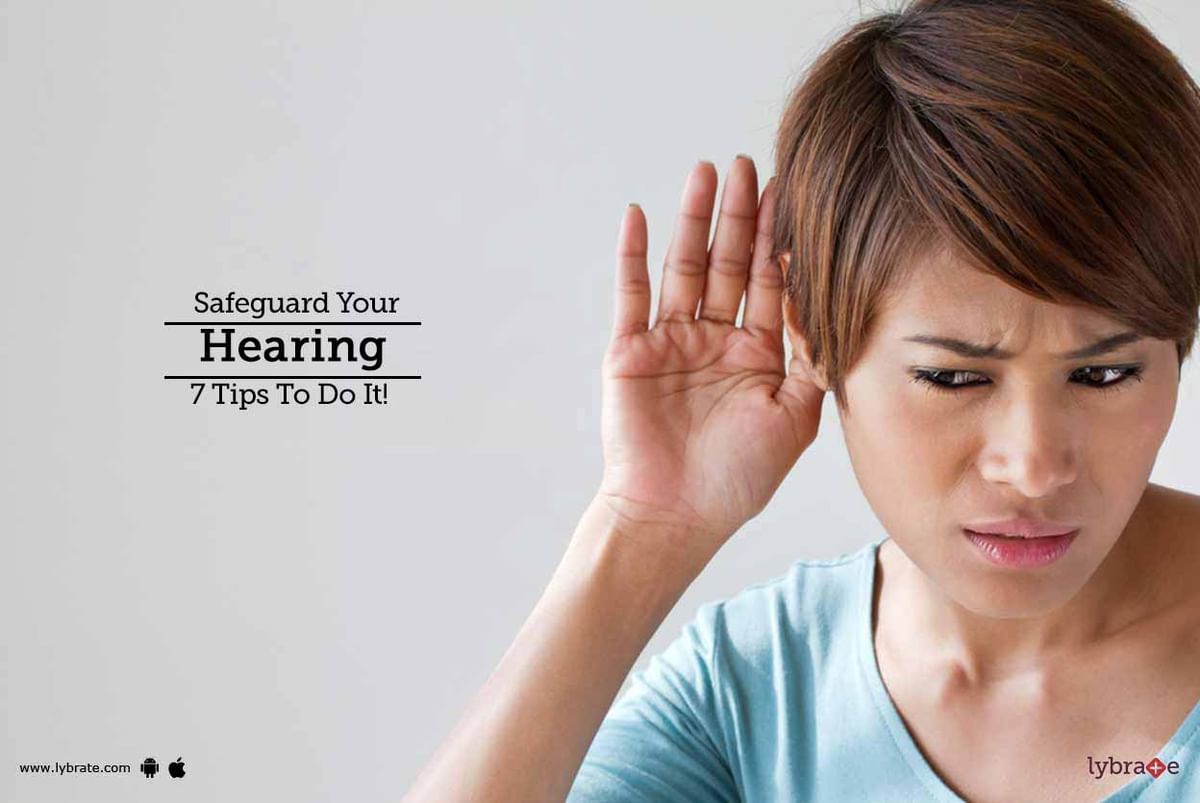 Safeguard Your Hearing - 7 Tips To Do It! - By Dr. Lokesh Kumar Bhama ...