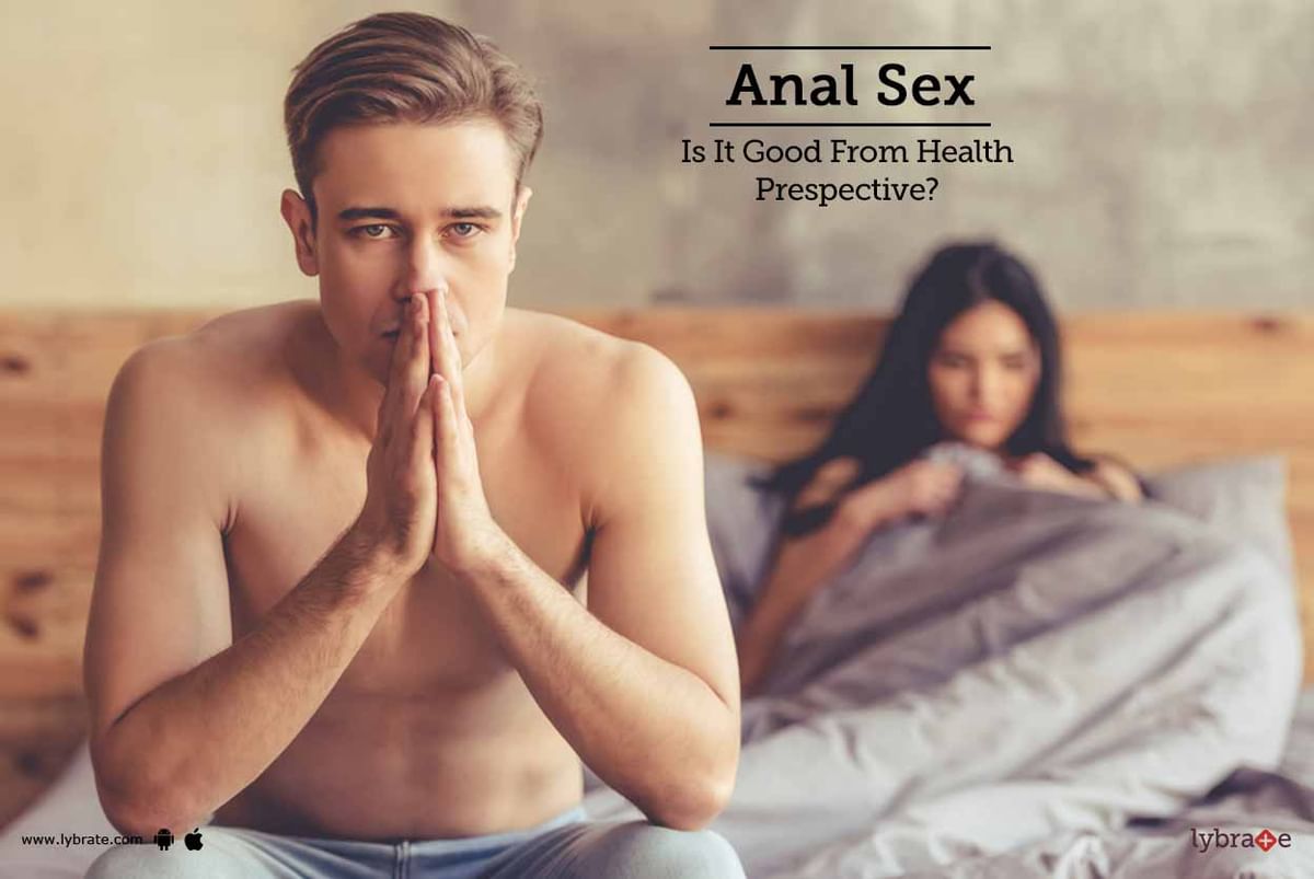 Anal Sex Is It Good From Health Prespective By Dr. Amit Joshi