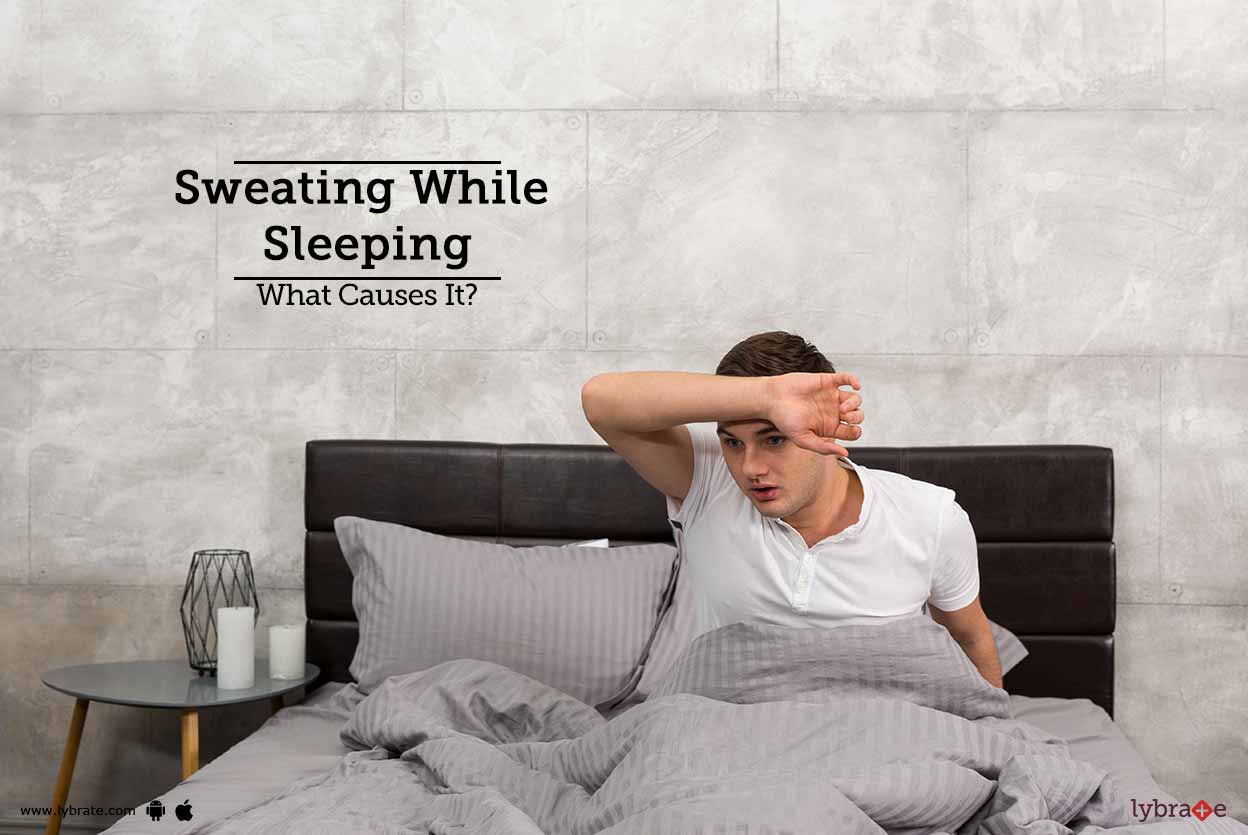 Sweating While Sleeping What Causes It? By Dr. Vikram Gidwani Lybrate