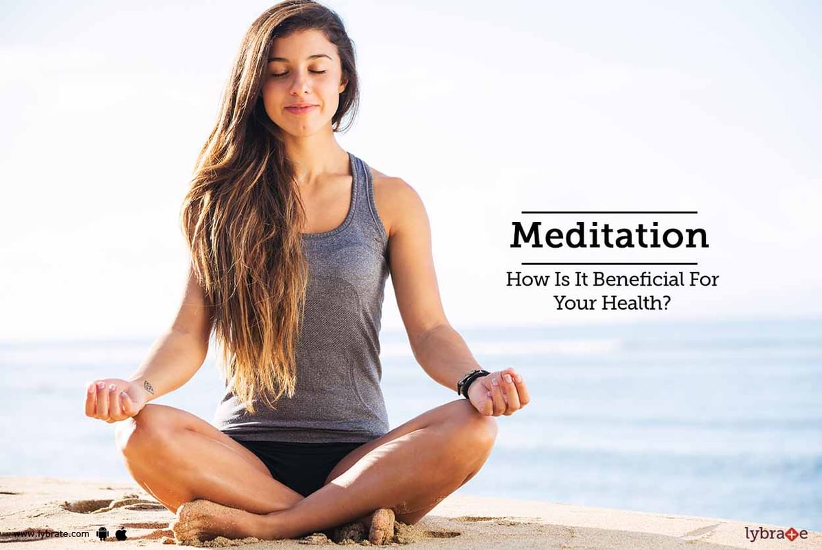 Meditation - How Is It Beneficial For Your Health? - By Mrs. Hiral ...