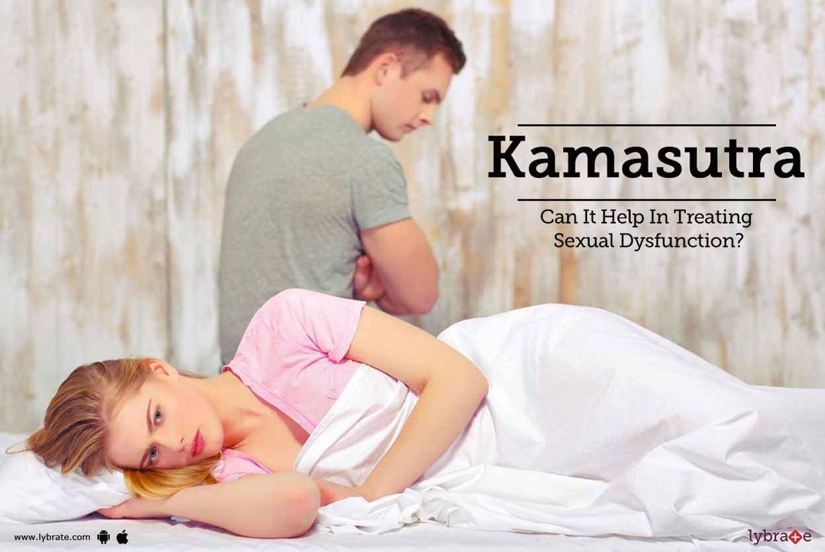 Kamasutra - Can It Help In Treating Sexual Dysfunction? - By Dr. Vikas  Deshmukh | Lybrate