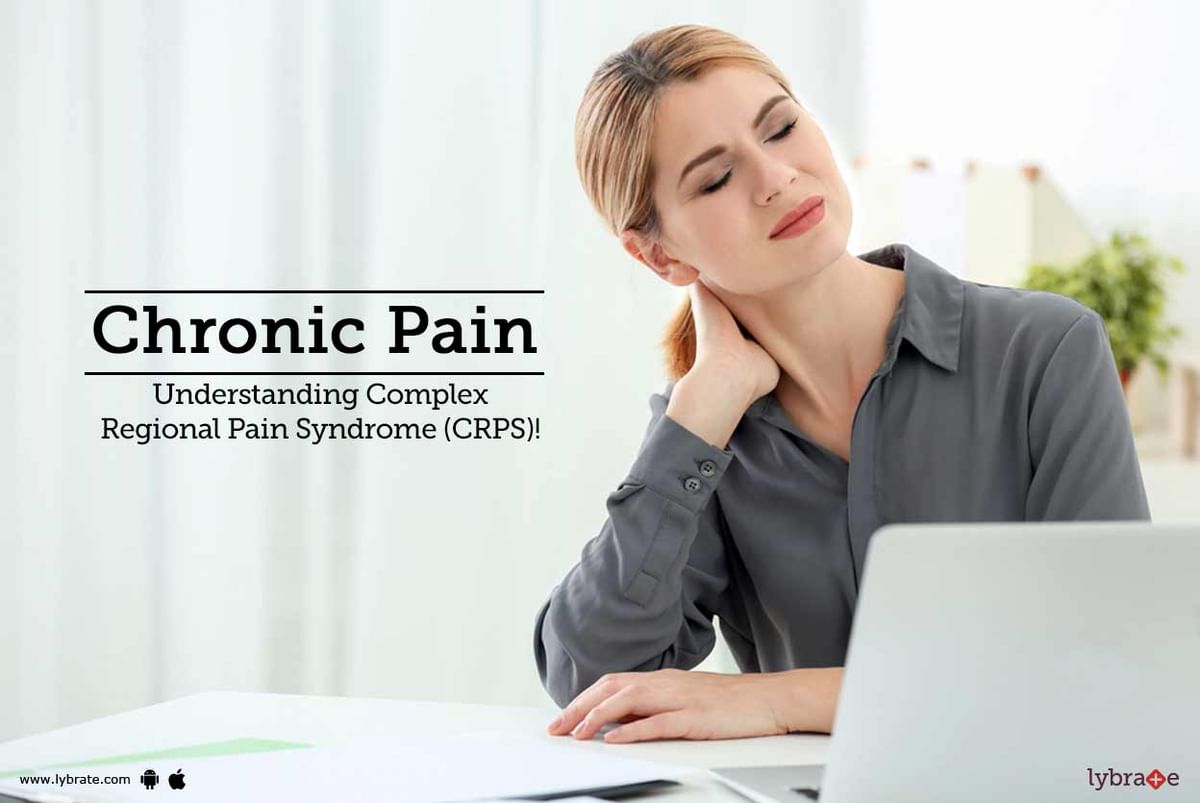 Chronic Pain - Understanding Complex Regional Pain Syndrome (CRPS ...