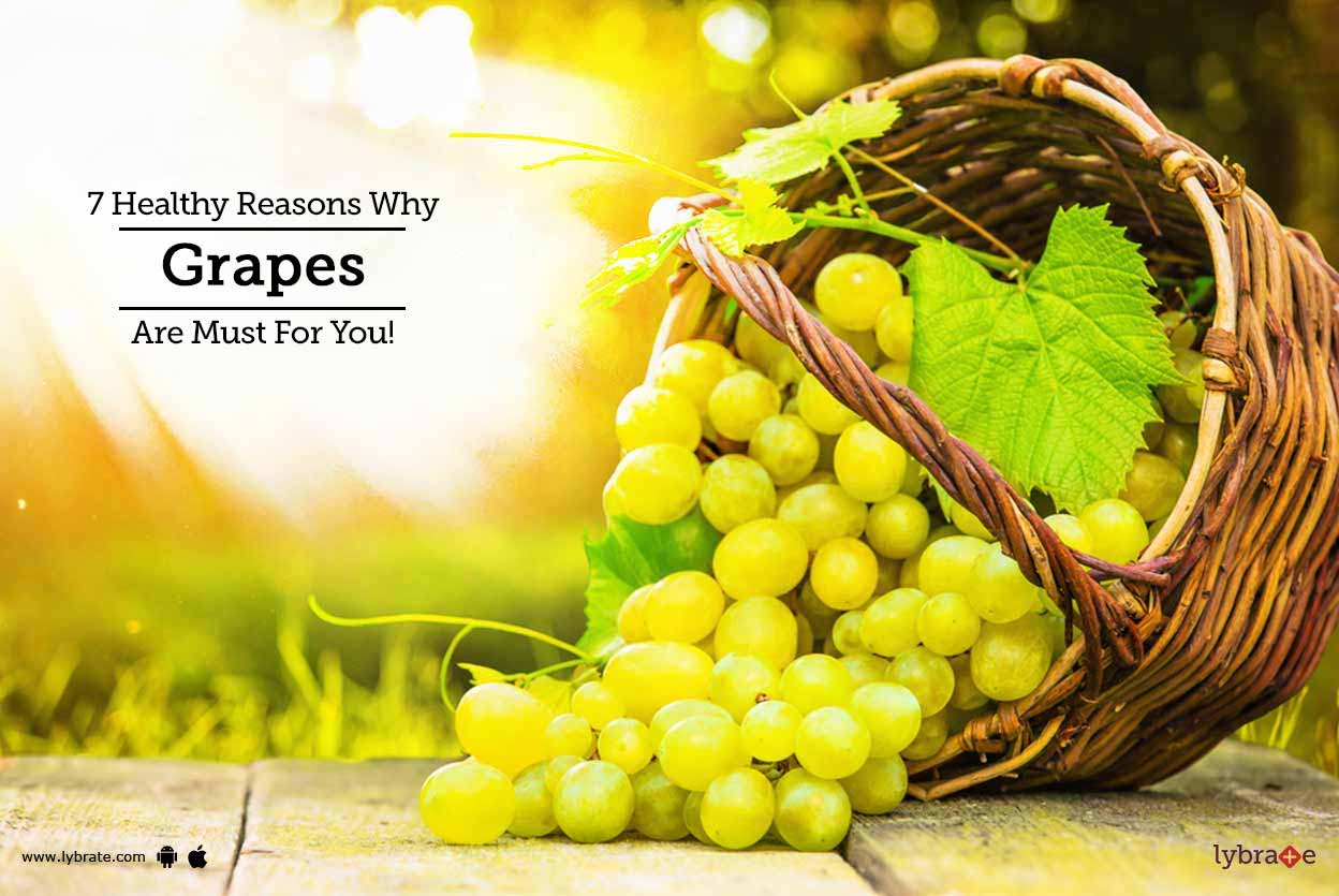 7 Healthy Reasons Why Grapes Are Must For You! By Dt. Surbhi Joshi