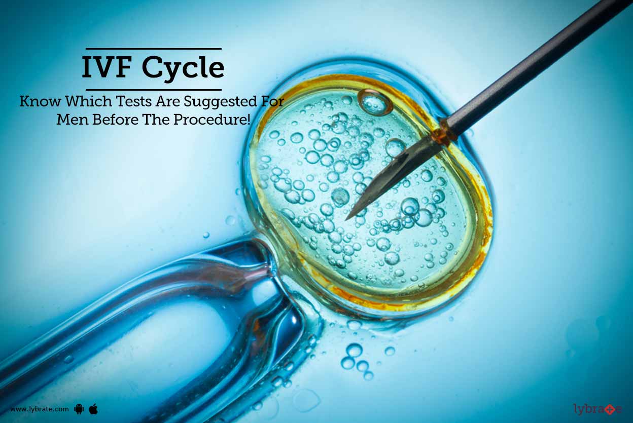 IVF Cycle Know Which Tests Are Suggested For Men Before The Procedure
