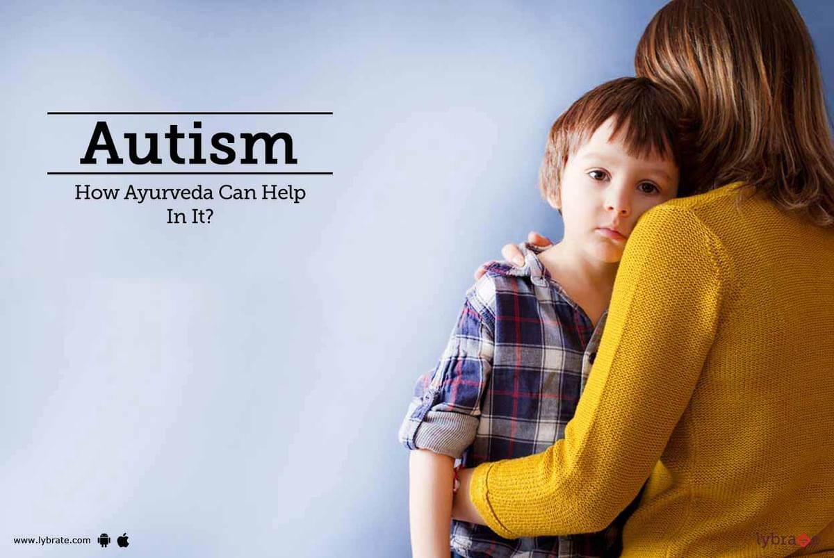 Autism - How Ayurveda Can Help In It? - By Dr. Vikram Dev Singh | Lybrate