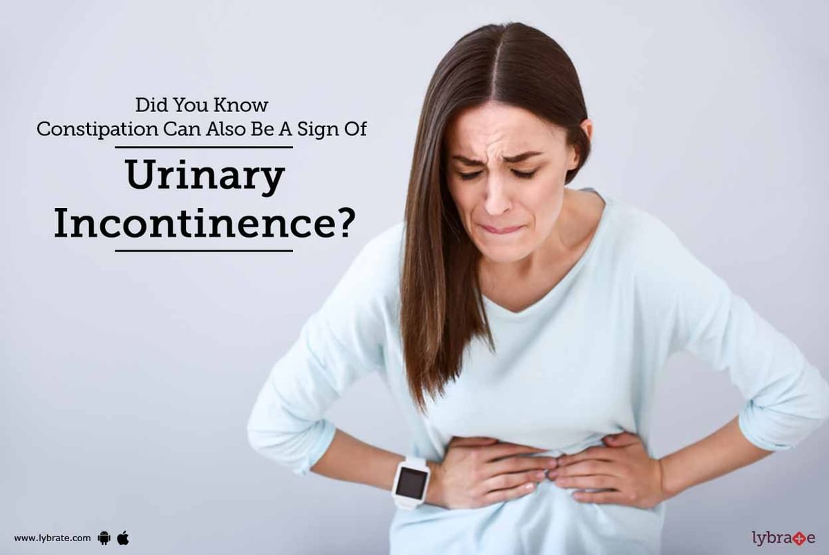 Did You Know Constipation Can Also be a Sign of Urinary Incontinence ...