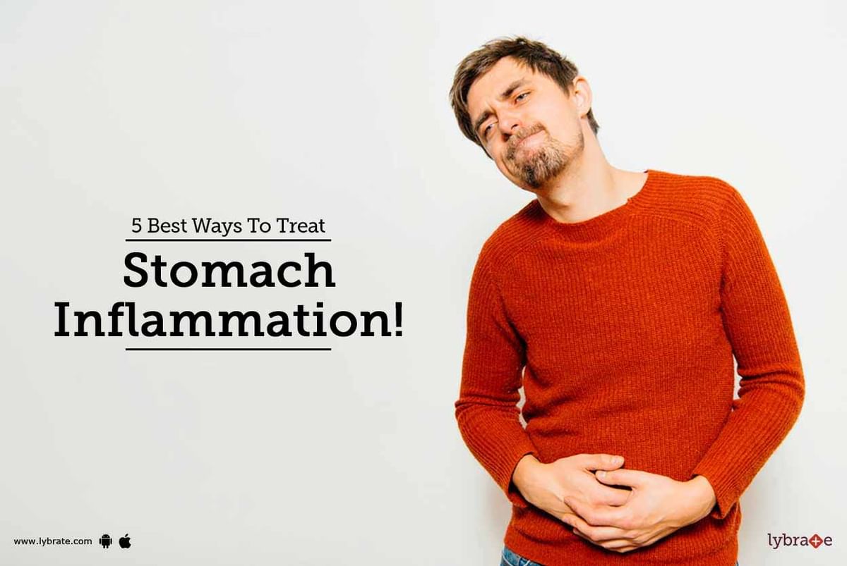 5 Best Ways To Treat Stomach Inflammation! - By Dr. Nisha Singh | Lybrate