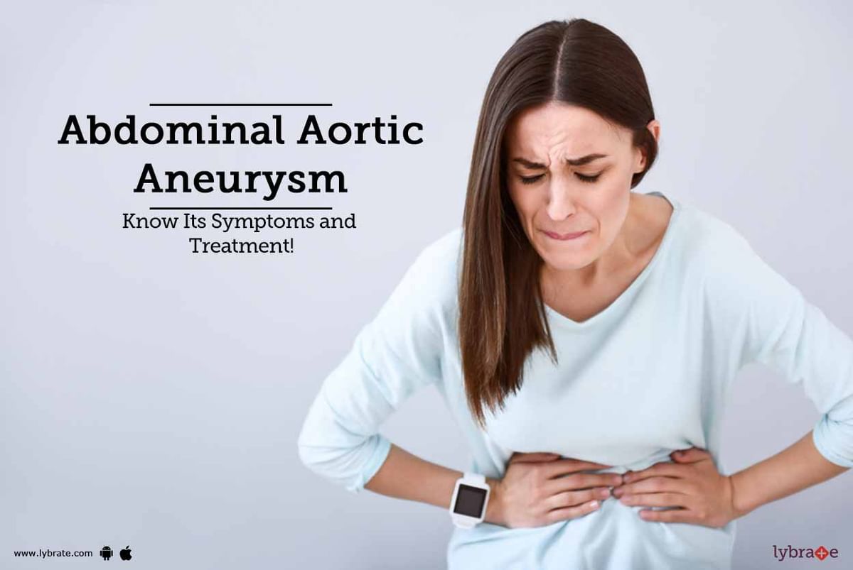 Abdominal Aortic Aneurysm Know Its Symptoms And Treatment By Dr