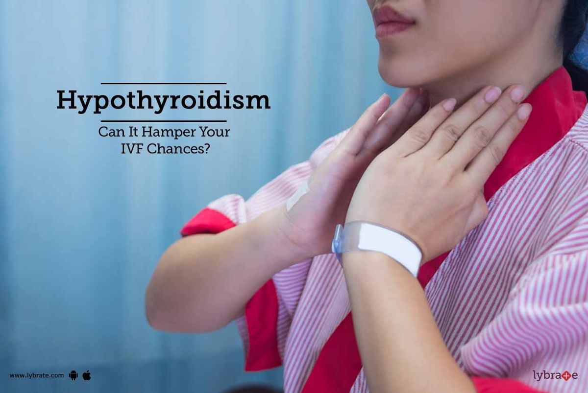 Hypothyroidism - Can It Hamper Your IVF Chances? - By Dr. Arun Muthuvel ...