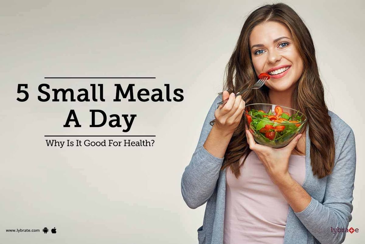 5 Small Meals A Day Why Is It Good For Health By Dt Neera 