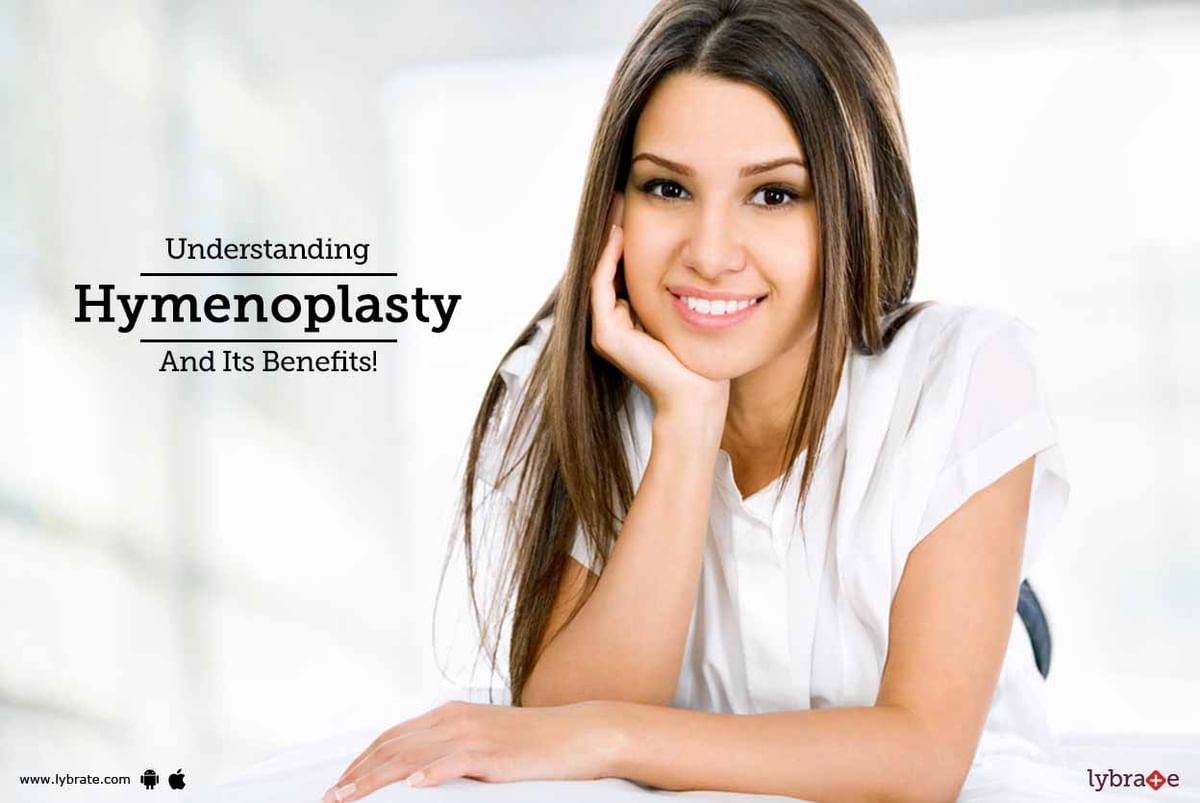 Understanding Hymenoplasty And Its Benefits By Dr Nishant Khare Lybrate