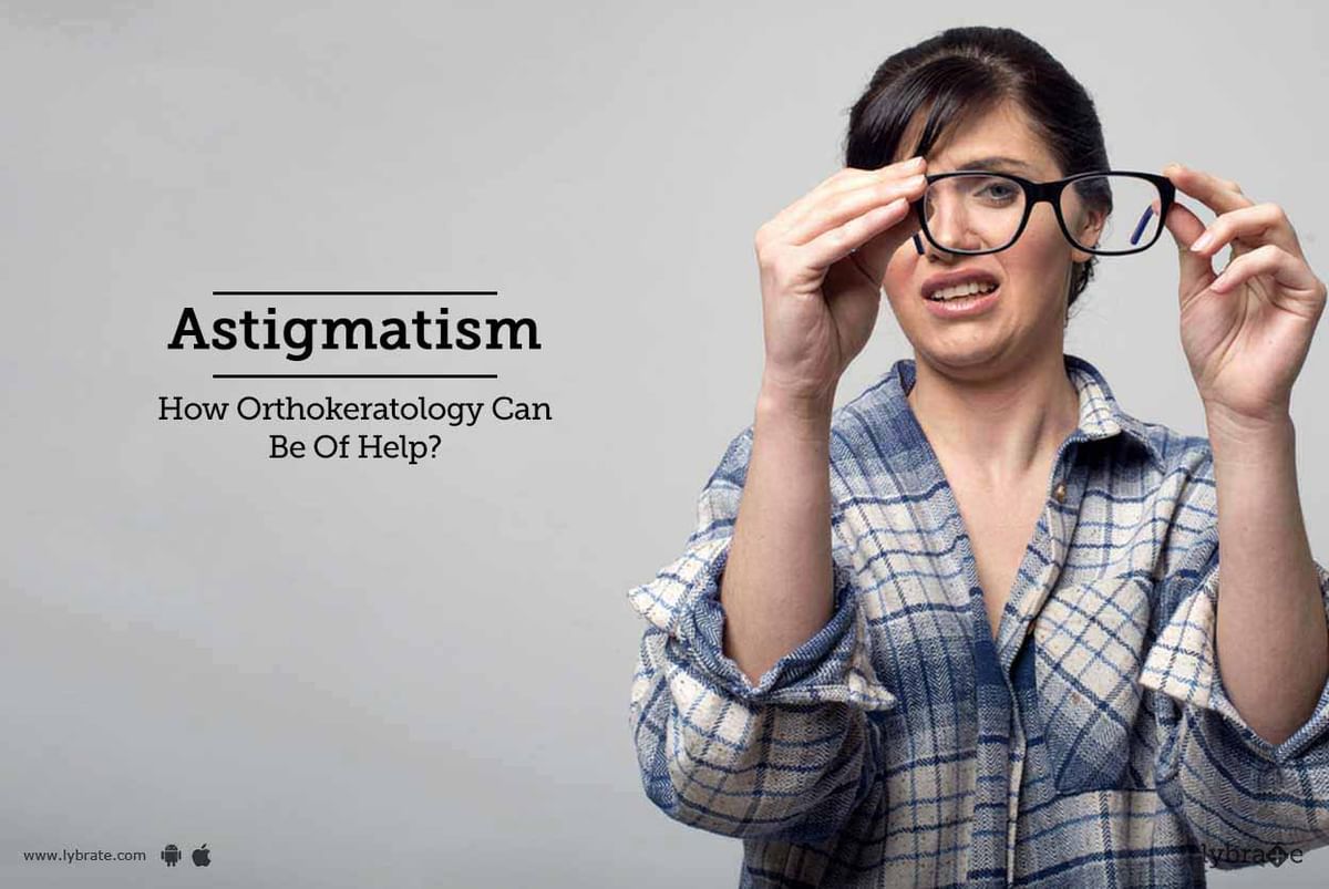 Astigmatism - How Orthokeratology Can Be Of Help? - By Dr. Rajesh Shah ...