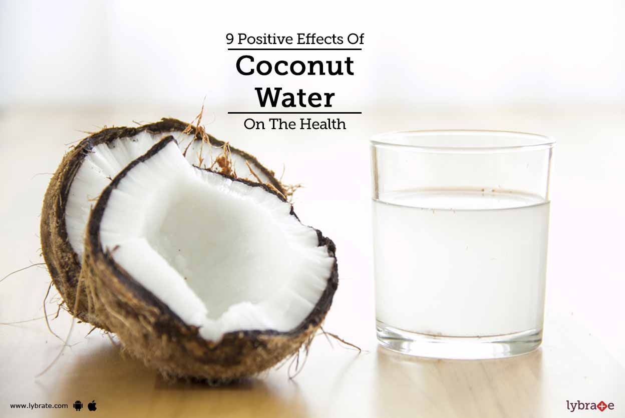 9 Positive Effects Of Coconut Water On The Health By Dr. Sumit Doraya