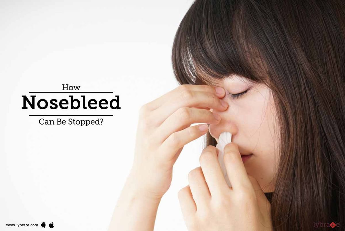 How Nosebleed Can Be Stopped? - By Dr. Sharad Mohan | Lybrate