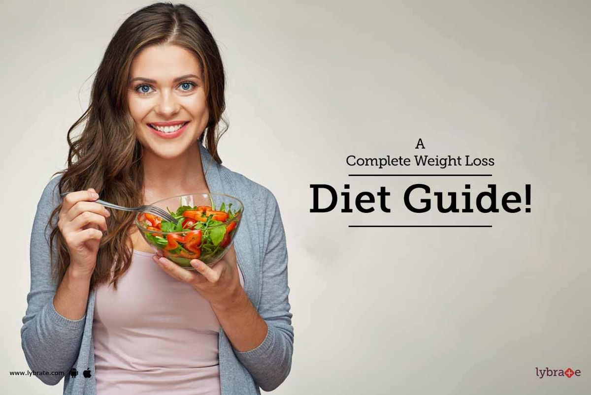 A Complete Weight Loss Diet Guide! - By Dt. Ruchita Maheshwari | Lybrate