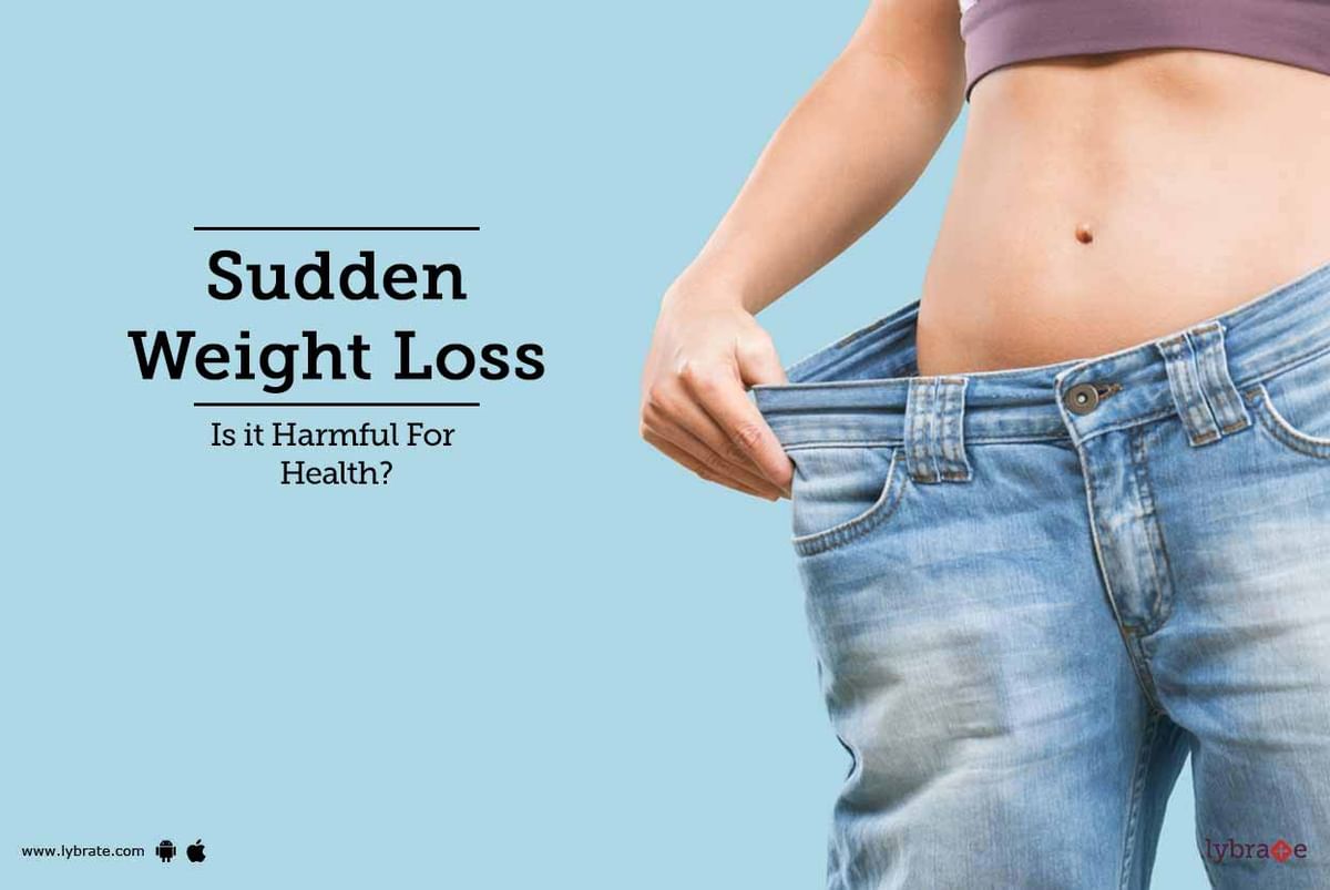 Sudden Weight Loss - Is it Harmful For Health? - By Dr. Shahnawaz Ahmad ...