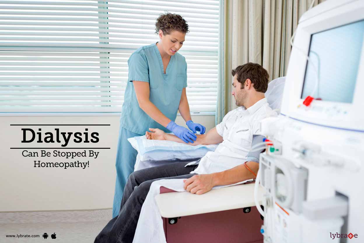 Dialysis Can Be Stopped By Homeopathy! By Dr. Abhirami Lybrate