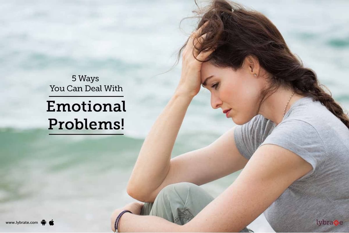 5 Ways You Can Deal With Emotional Problems! - By Dr. Upasana Chaddha ...