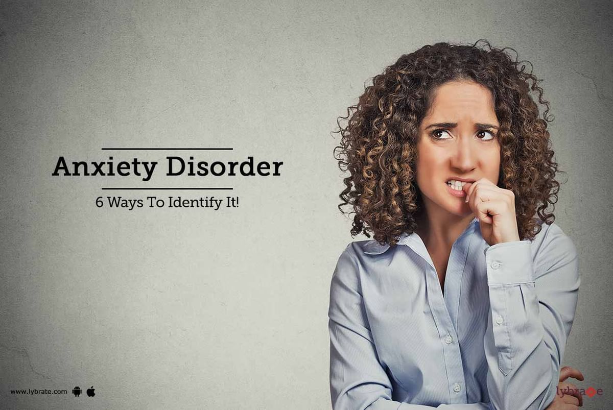 Anxiety Disorder - 6 Ways To Identify It! - By Dr. Pooja Anand Sharma ...