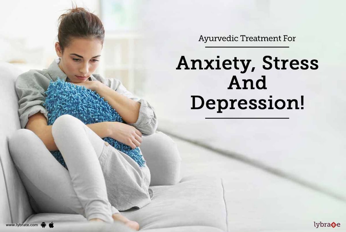 Ayurvedic Treatment For Anxiety, Stress And Depression! By Mr