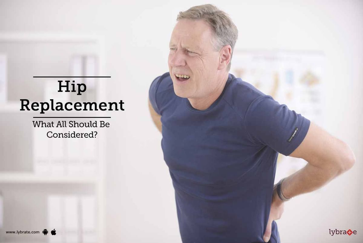 Hip Replacement - What All Should Be Considered? - By Dr. Kunal Makhija ...