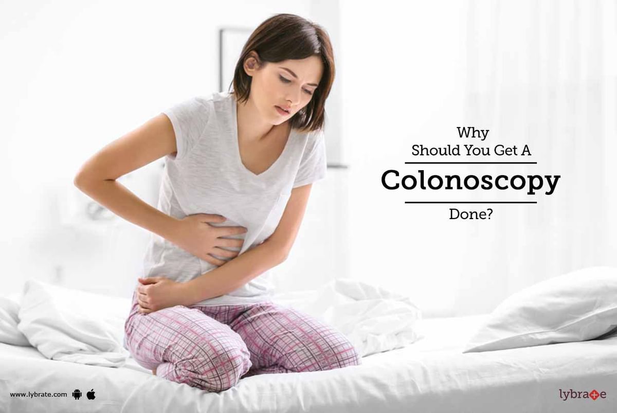 Why Should You Get A Colonoscopy Done? - By Dr. Praveen C R | Lybrate