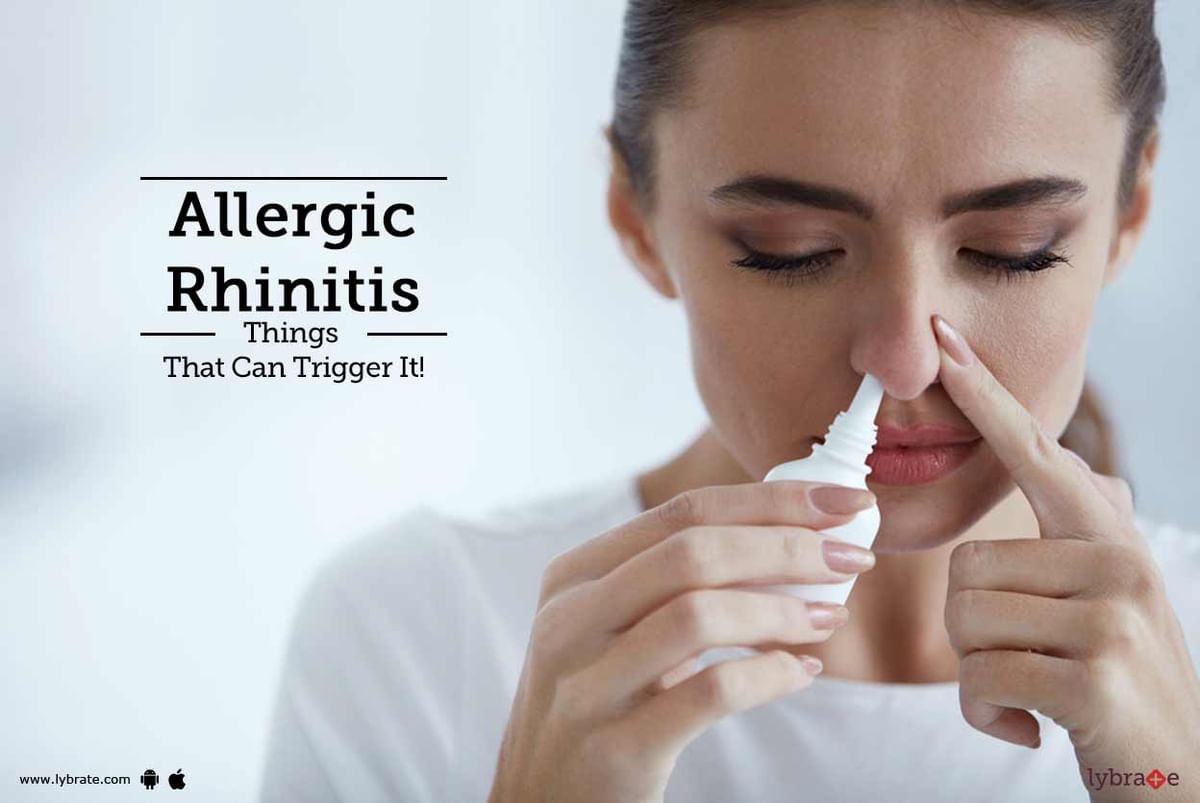 Allergic Rhinitis -Things That Can Trigger It! - By Dr. B. B. Khatri ...