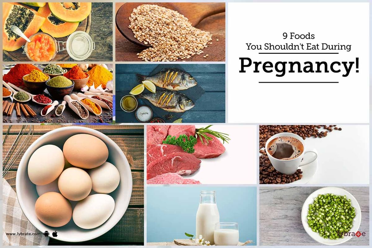 9 Foods You Shouldn T Eat During Pregnancy By Dr Deepthi Bawa Lybrate