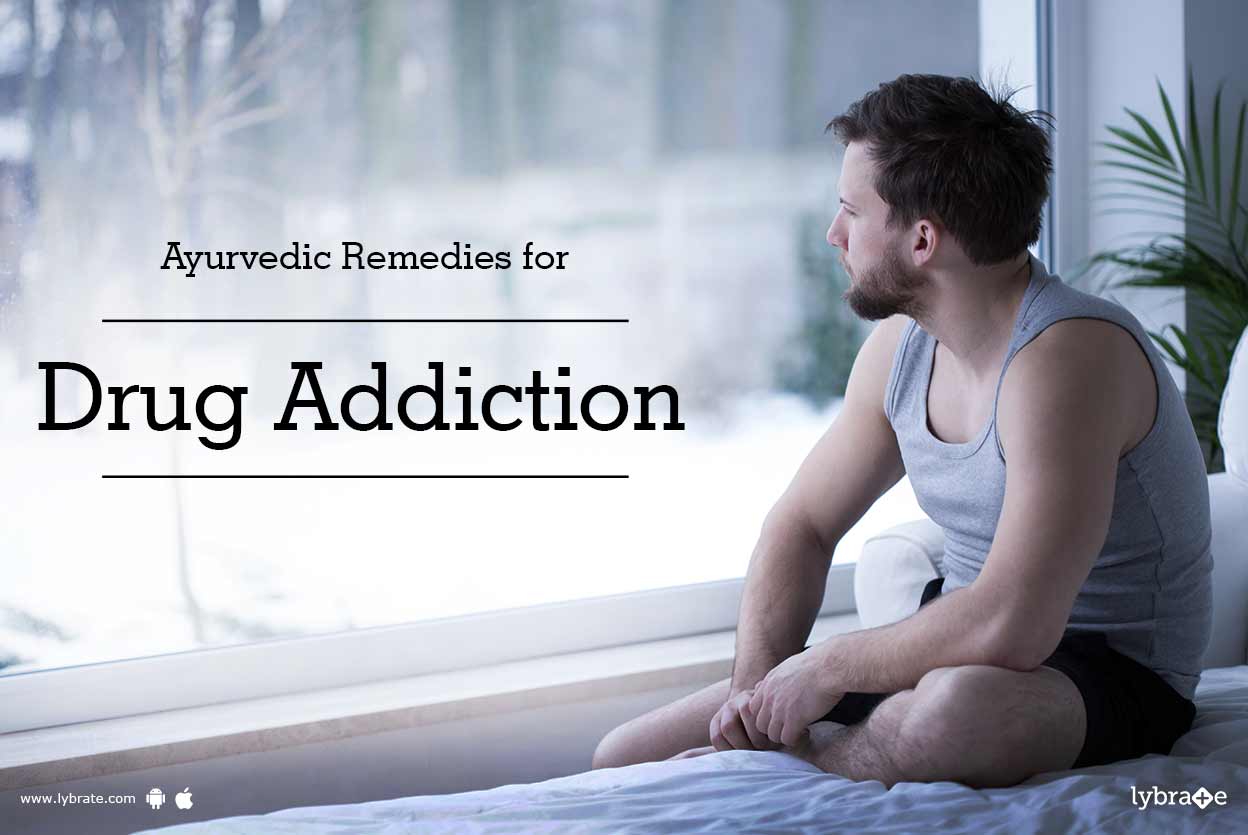 Ayurvedic Remedies for Drug Addiction By Dr. Piyush Juneja Lybrate