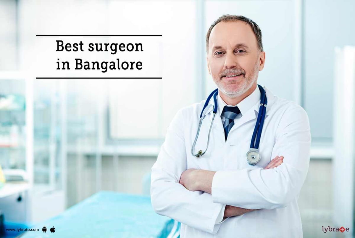 Best Surgeon In Bangalore - By Dr. Sanjeev Kumar Singh | Lybrate