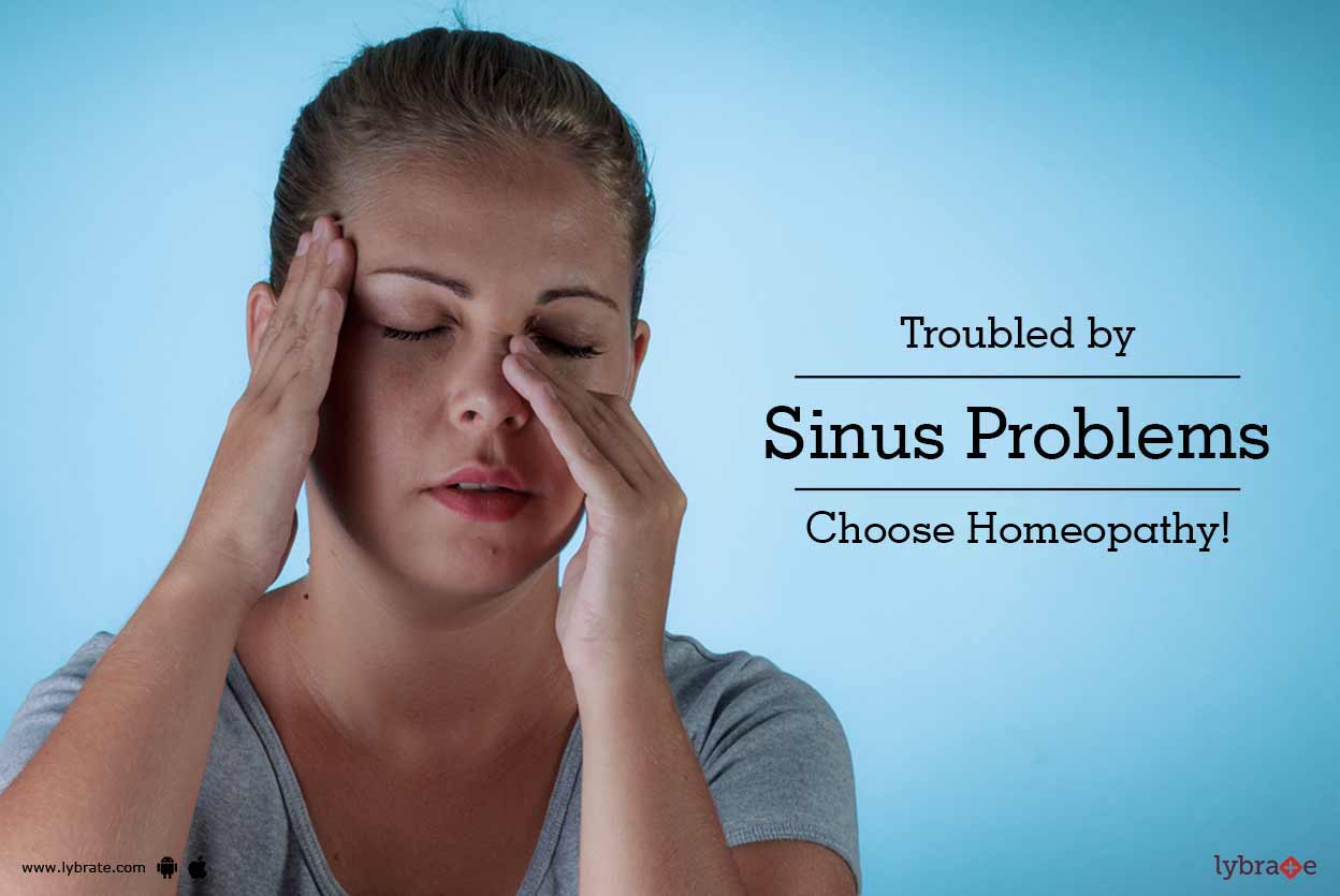 Troubled by Sinus Problems Choose Homeopathy! By Dr. Jagat Shah Lybrate