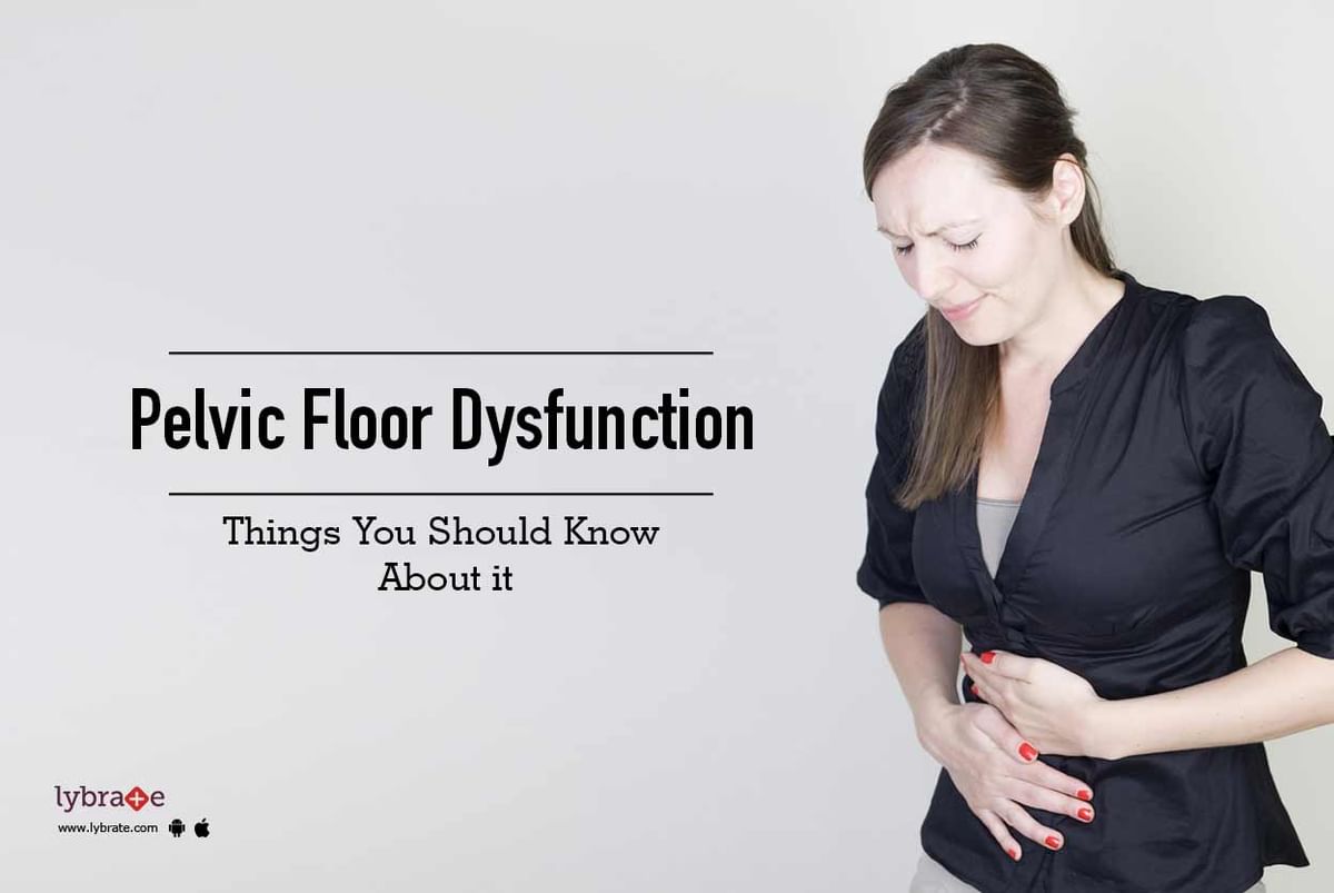 Pelvic Floor Dysfunction - Things You Should Know About it - By Dr ...